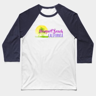 Life's a Beach: Newport Beach, California Baseball T-Shirt